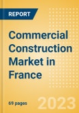 Commercial Construction Market in France - Market Size and Forecasts to 2026- Product Image