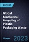 Global Mechanical Recycling of Plastic Packaging Waste - Product Image