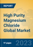 High Purity Magnesium Chloride Global Market Insights 2023, Analysis and Forecast to 2028, by Manufacturers, Regions, Technology, Application, Product Type- Product Image
