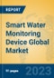 Smart Water Monitoring Device Global Market Insights 2023, Analysis and Forecast to 2028, by Manufacturers, Regions, Technology, Application, Product Type - Product Image