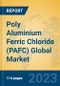 Poly Aluminium Ferric Chloride (PAFC) Global Market Insights 2023, Analysis and Forecast to 2028, by Manufacturers, Regions, Technology, Application, Product Type - Product Image