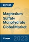 Magnesium Sulfate Monohydrate Global Market Insights 2023, Analysis and Forecast to 2028, by Manufacturers, Regions, Technology, Application, Product Type - Product Thumbnail Image