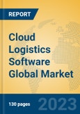 Cloud Logistics Software Global Market Insights 2023, Analysis and Forecast to 2028, by Market Participants, Regions, Technology, Application, Product Type- Product Image