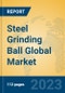 Steel Grinding Ball Global Market Insights 2023, Analysis and Forecast to 2028, by Manufacturers, Regions, Technology, Application, Product Type - Product Thumbnail Image