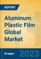 Aluminum Plastic Film Global Market Insights 2023, Analysis and Forecast to 2028, by Manufacturers, Regions, Technology, Application, Product Type - Product Thumbnail Image