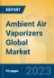 Ambient Air Vaporizers Global Market Insights 2023, Analysis and Forecast to 2028, by Manufacturers, Regions, Technology, Application, Product Type - Product Thumbnail Image