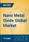 Nano Metal Oxide Global Market Insights 2023, Analysis and Forecast to 2028, by Manufacturers, Regions, Technology, Application, Product Type- Product Image