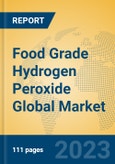 Food Grade Hydrogen Peroxide Global Market Insights 2023, Analysis and Forecast to 2028, by Manufacturers, Regions, Technology, Application, Product Type- Product Image