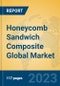 Honeycomb Sandwich Composite Global Market Insights 2023, Analysis and Forecast to 2028, by Manufacturers, Regions, Technology, Application, Product Type - Product Thumbnail Image