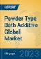 Powder Type Bath Additive Global Market Insights 2023, Analysis and Forecast to 2028, by Manufacturers, Regions, Technology, Application, Product Type - Product Image