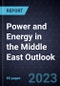 Power and Energy in the Middle East Outlook, 2023 - Product Thumbnail Image