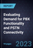 Evaluating Demand for PBX Functionality and PSTN Connectivity- Product Image