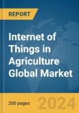 Internet of Things (IoT) in Agriculture Global Market Report 2024- Product Image