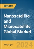 Nanosatellite and Microsatellite Global Market Report 2024- Product Image