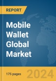 Mobile Wallet Global Market Report 2024- Product Image