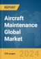 Aircraft Maintenance Global Market Report 2024 - Product Thumbnail Image