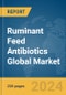 Ruminant Feed Antibiotics Global Market Report 2024 - Product Thumbnail Image