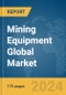 Mining Equipment Global Market Report 2024 - Product Image