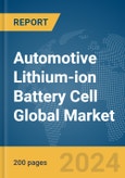 Automotive Lithium-ion Battery Cell Global Market Report 2024- Product Image