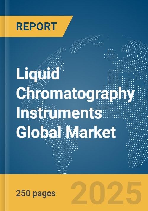 Liquid Chromatography Instruments Global Market Report 2024