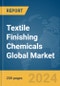 Textile Finishing Chemicals Global Market Report 2024 - Product Image