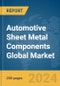 Automotive Sheet Metal Components Global Market Report 2024 - Product Thumbnail Image