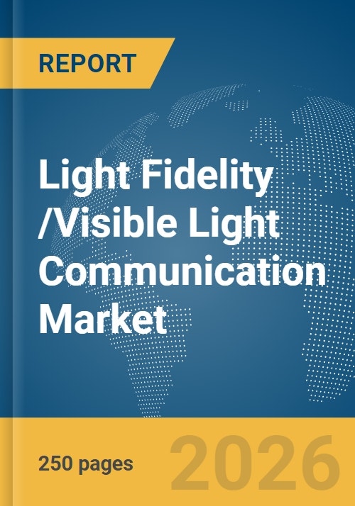 Light Fidelity (Li-Fi)/Visible Light Communication Market Report 2026