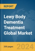 Lewy Body Dementia Treatment Global Market Report 2024- Product Image