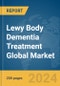 Lewy Body Dementia Treatment Global Market Report 2024 - Product Image