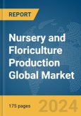 Nursery and Floriculture Production Global Market Report 2024- Product Image