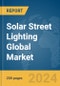 Solar Street Lighting Global Market Report 2024 - Product Thumbnail Image