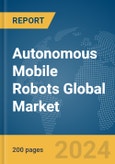 Autonomous Mobile Robots Global Market Report 2024- Product Image