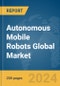 Autonomous Mobile Robots Global Market Report 2024 - Product Thumbnail Image