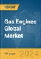 Gas Engines Global Market Report 2024 - Product Image