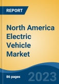 North America Electric Vehicle Market By Vehicle Type (Two Wheelers, Passenger Cars (PC) Light Commercial Vehicle (LCV), Medium & Heavy Commercial Vehicle (M&HCV) and OTR), By Propulsion Type, By Range, By Battery Capacity, By Country, Competition Forecast & Opportunities, 2028F- Product Image