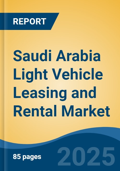 Saudi Arabia Light Vehicle Leasing and Rental Market By Lease Type