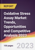Oxidative Stress Assay Market: Trends, Opportunities and Competitive Analysis 2023-2028- Product Image