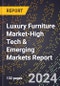 2024 Global Forecast for Luxury Furniture Market (2025-2030 Outlook)-High Tech & Emerging Markets Report - Product Image