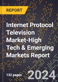2024 Global Forecast for Internet Protocol Television (Iptv) Market (2025-2030 Outlook)-High Tech & Emerging Markets Report- Product Image