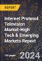 2024 Global Forecast for Internet Protocol Television (Iptv) Market (2025-2030 Outlook)-High Tech & Emerging Markets Report - Product Image