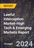 2024 Global Forecast for Lawful Interception Market (2025-2030 Outlook)-High Tech & Emerging Markets Report- Product Image