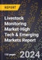 2024 Global Forecast for Livestock Monitoring Market (2025-2030 Outlook)-High Tech & Emerging Markets Report - Product Image