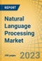 Natural Language Processing Market by Component, Organization Size, Application, Sector (IT & Telecommunications, BFSI, Retail & E-commerce and Healthcare & Life Sciences) - Global Forecast to 2030 - Product Image
