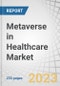 Metaverse in Healthcare Market by Component (Hardware, Services, Software), Technology (AR/VR, MR, AI, Blockchain, IoT), Application (Telehealth, Diagnostics, Medical Training & Education), End User (Provider, Patients, Payers, Pharma) - Global Forecast to 2028 - Product Image