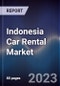 Indonesia Car Rental Market Outlook to 2027F - Product Image