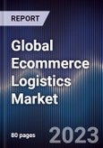 Global Ecommerce Logistics Market Outlook to 2027- Product Image