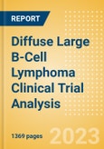 Diffuse Large B-Cell Lymphoma Clinical Trial Analysis by Trial Phase, Trial Status, Trial Counts, End Points, Status, Sponsor Type and Top Countries, 2023 Update- Product Image