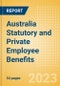 Australia Statutory and Private Employee Benefits - Insights into Statutory Employee Benefits such as Retirement Benefits, Long-term and Short-term Sickness Benefits, Medical Benefits as well as Other State and Private Benefits, 2023 Update - Product Thumbnail Image