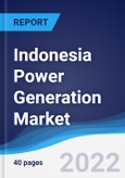 Indonesia Power Generation Market Summary, Competitive Analysis and Forecast to 2026- Product Image