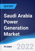 Saudi Arabia Power Generation Market Summary, Competitive Analysis and Forecast to 2026- Product Image
